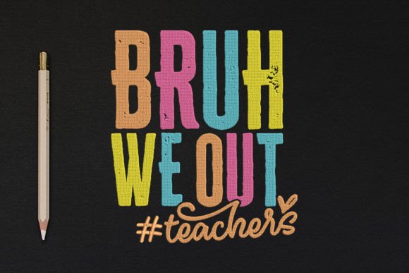 Bruh We out,Teachers: A Designer’s Practical Review