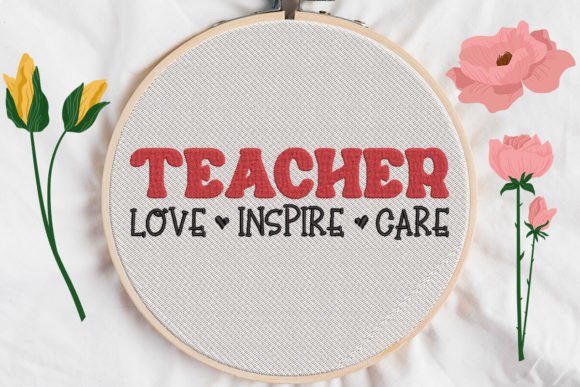 Teacher Love Inspire Care: A Gentle Embroidery Design for Handmade Gifts